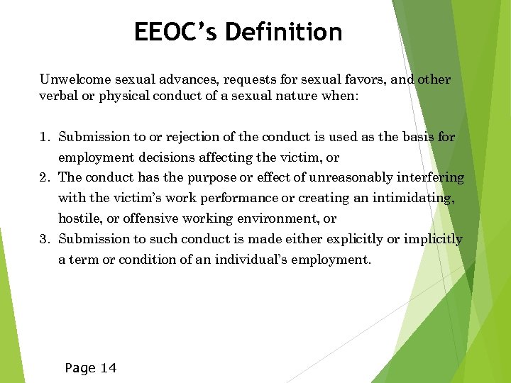 EEOC’s Definition Unwelcome sexual advances, requests for sexual favors, and other verbal or physical