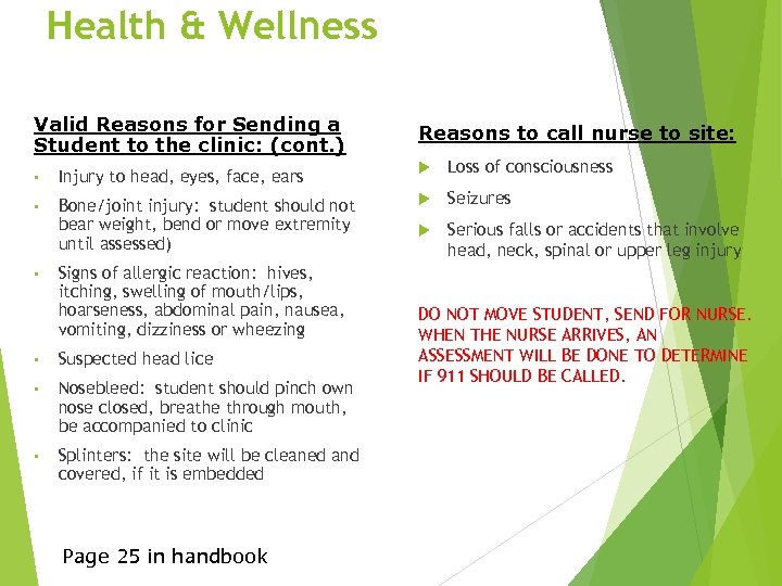 Health & Wellness Valid Reasons for Sending a Student to the clinic: (cont. )