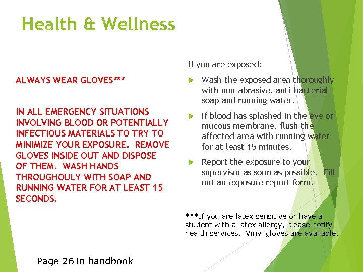 Health & Wellness If you are exposed: ALWAYS WEAR GLOVES*** IN ALL EMERGENCY SITUATIONS