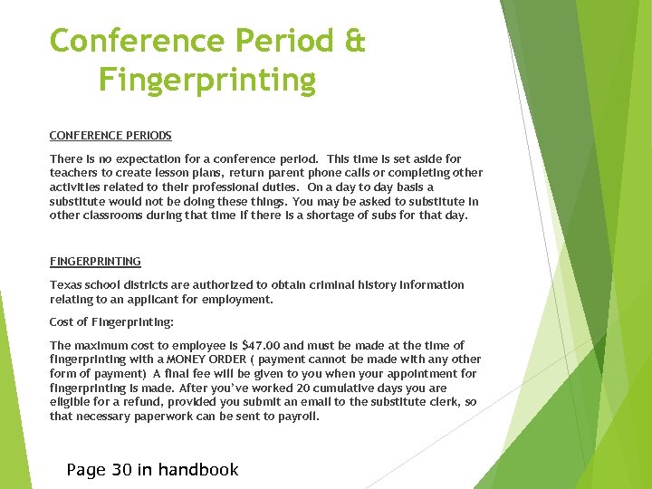 Conference Period & Fingerprinting CONFERENCE PERIODS There is no expectation for a conference period.