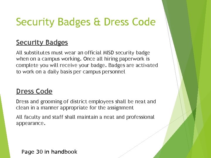 Security Badges & Dress Code Security Badges All substitutes must wear an official MISD