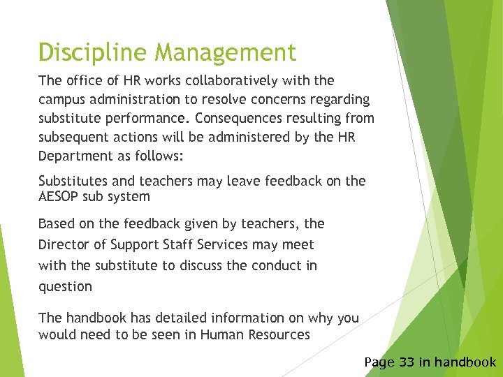 Discipline Management The office of HR works collaboratively with the campus administration to resolve