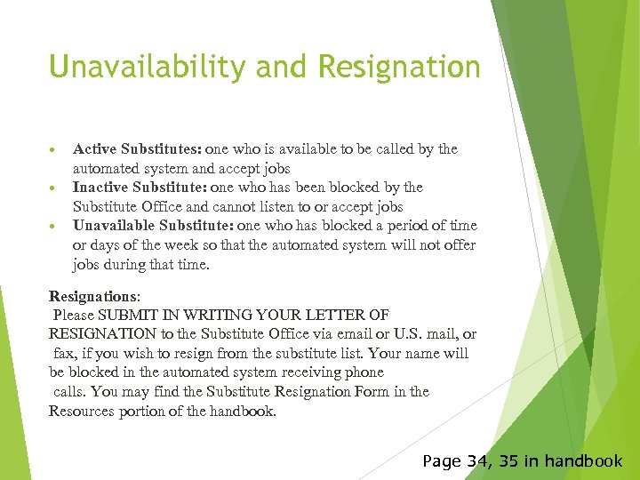 Unavailability and Resignation Active Substitutes: one who is available to be called by the