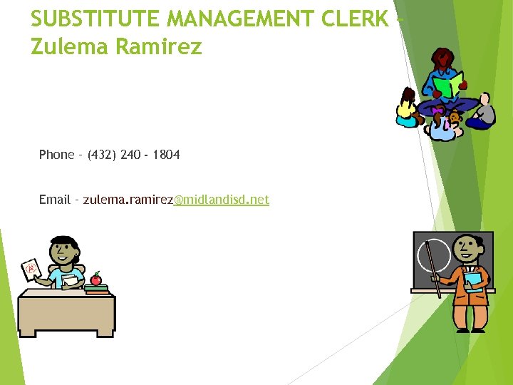 SUBSTITUTE MANAGEMENT CLERK – Zulema Ramirez Phone – (432) 240 - 1804 Email –