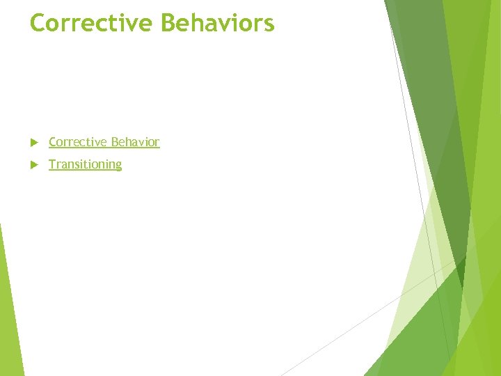 Corrective Behaviors Corrective Behavior Transitioning 