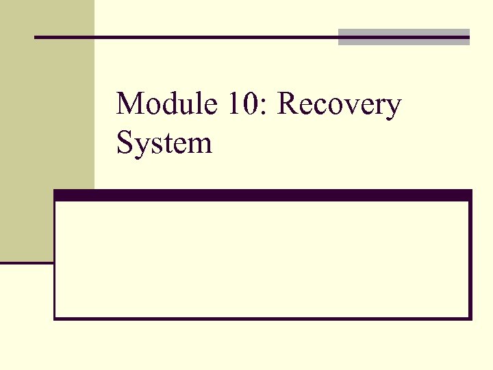 Module 10: Recovery System 