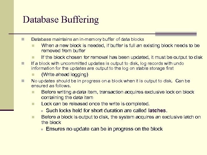 Database Buffering n Database maintains an in-memory buffer of data blocks n n n