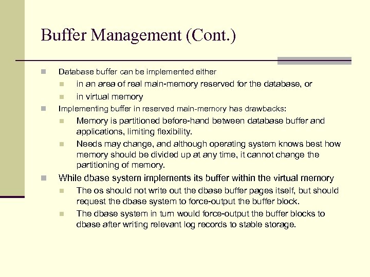 Buffer Management (Cont. ) n Database buffer can be implemented either n n n