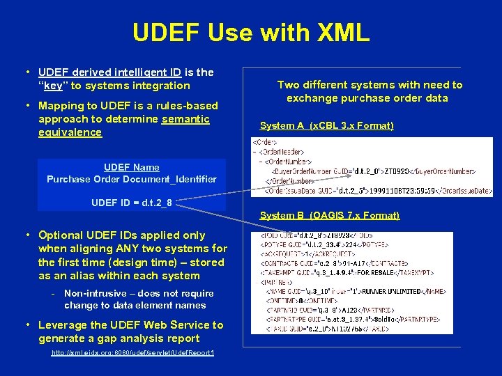 UDEF Use with XML • UDEF derived intelligent ID is the “key” to systems