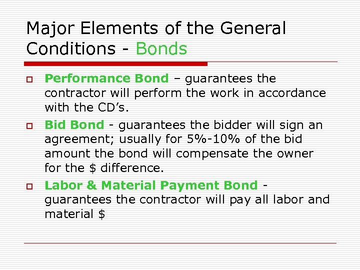 Major Elements of the General Conditions - Bonds o o o Performance Bond –