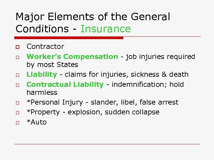 Major Elements of the General Conditions - Insurance o o o o Contractor Worker’s