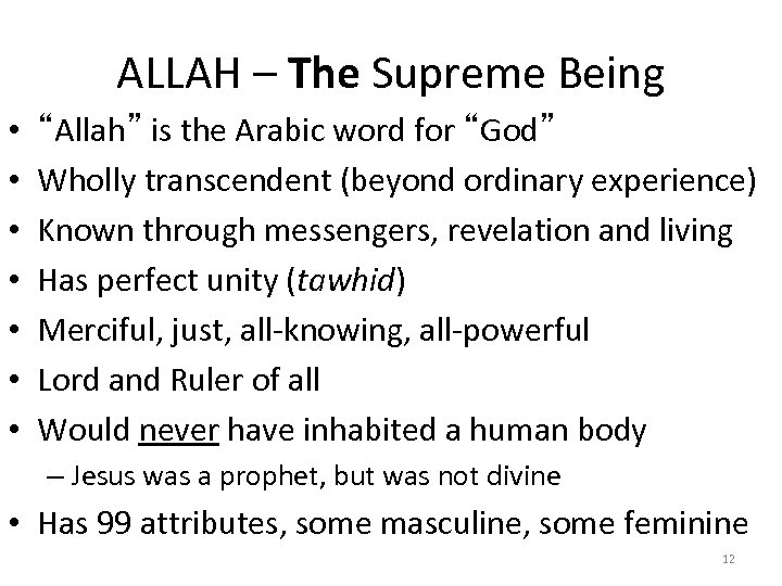 ALLAH – The Supreme Being • • “Allah” is the Arabic word for “God”