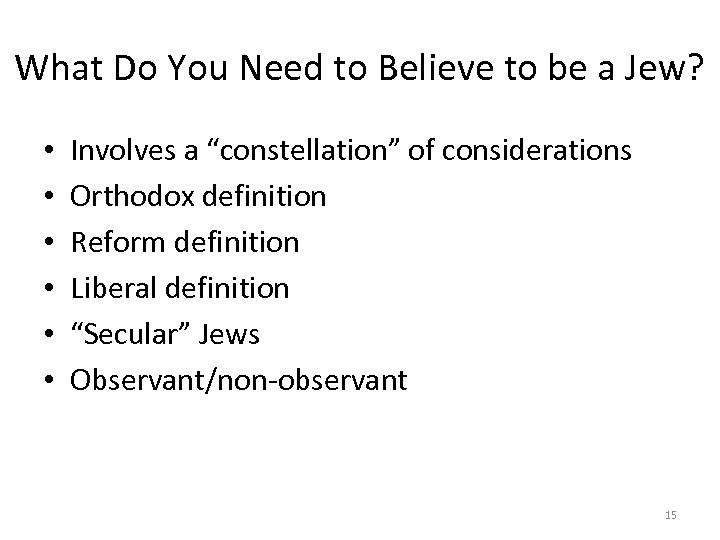 What Do You Need to Believe to be a Jew? • • • Involves