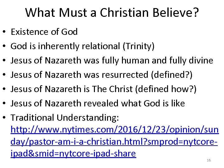 What Must a Christian Believe? • • Existence of God is inherently relational (Trinity)