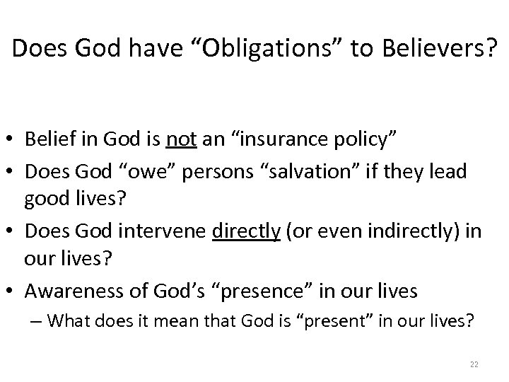 Does God have “Obligations” to Believers? • Belief in God is not an “insurance