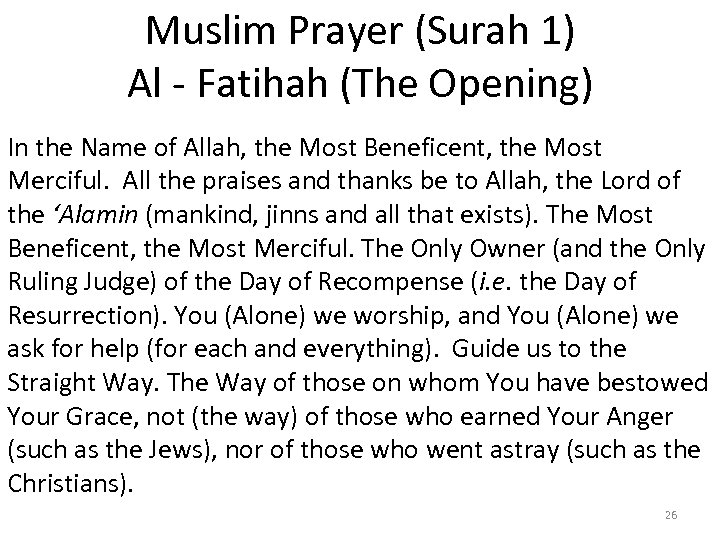 Muslim Prayer (Surah 1) Al - Fatihah (The Opening) In the Name of Allah,