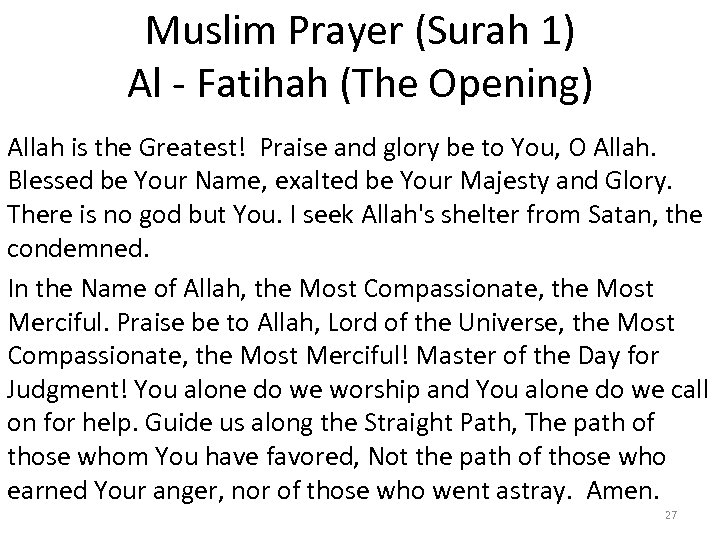 Muslim Prayer (Surah 1) Al - Fatihah (The Opening) Allah is the Greatest! Praise