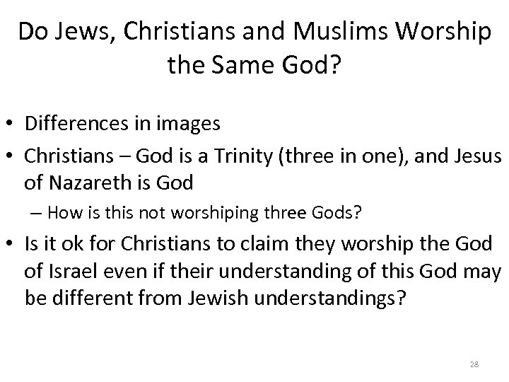 Do Jews, Christians and Muslims Worship the Same God? • Differences in images •