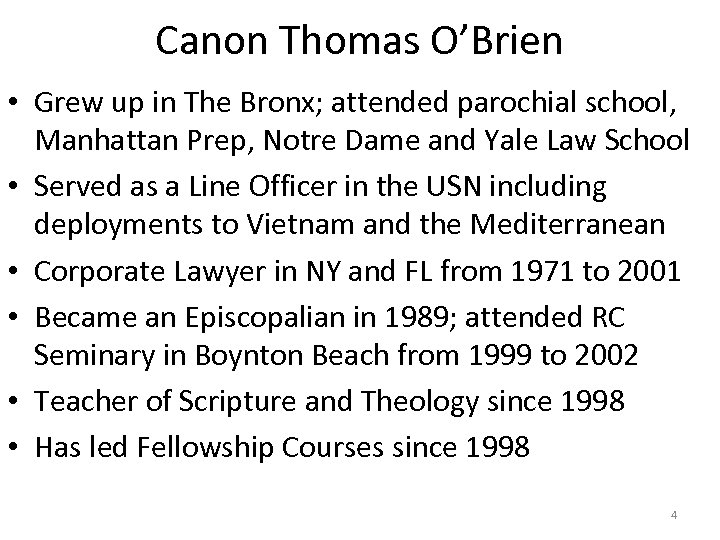 Canon Thomas O’Brien • Grew up in The Bronx; attended parochial school, Manhattan Prep,