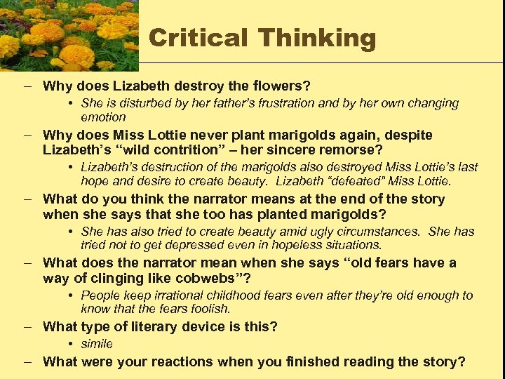 Critical Thinking – Why does Lizabeth destroy the flowers? • She is disturbed by