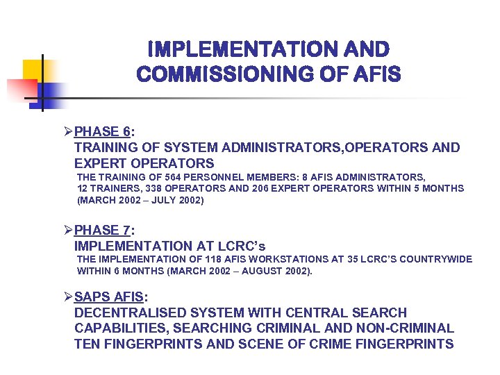 IMPLEMENTATION AND COMMISSIONING OF AFIS ØPHASE 6: TRAINING OF SYSTEM ADMINISTRATORS, OPERATORS AND EXPERT