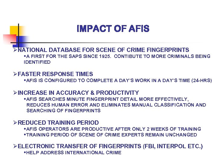 IMPACT OF AFIS ØNATIONAL DATABASE FOR SCENE OF CRIME FINGERPRINTS §A FIRST FOR THE