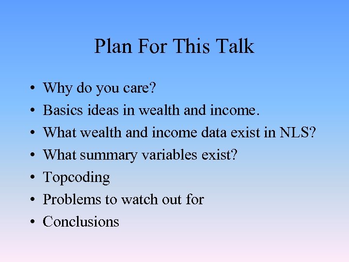 Plan For This Talk • • Why do you care? Basics ideas in wealth