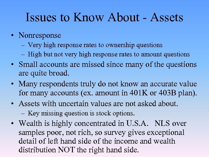 Issues to Know About - Assets • Nonresponse – Very high response rates to