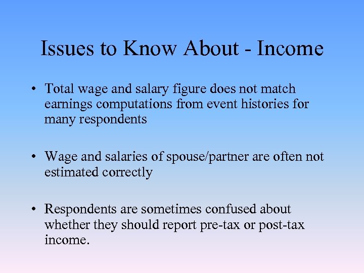 Issues to Know About - Income • Total wage and salary figure does not