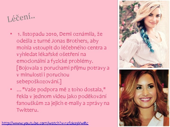 čení. . Lé • 1. listopadu 2010, Demi oznámila, že odešla z turné Jonas