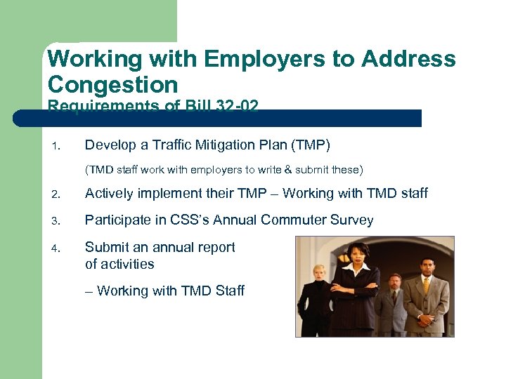 Working with Employers to Address Congestion Requirements of Bill 32 -02 1. Develop a