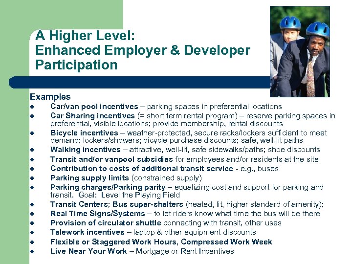 A Higher Level: Enhanced Employer & Developer Participation Examples l l l l Car/van