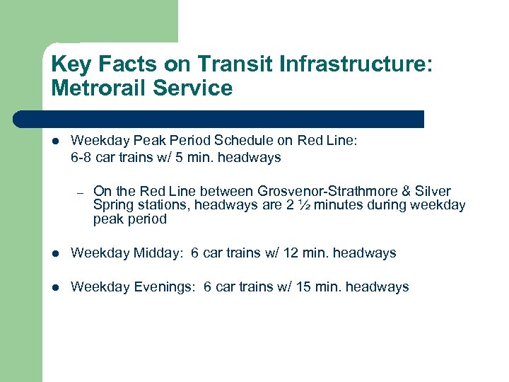 Key Facts on Transit Infrastructure: Metrorail Service l Weekday Peak Period Schedule on Red