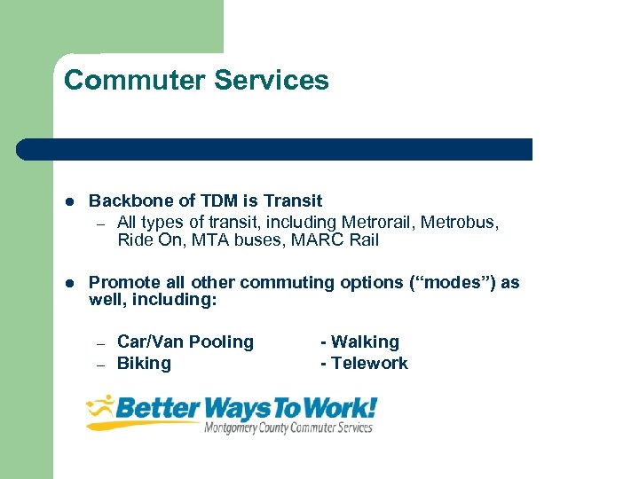 Commuter Services l Backbone of TDM is Transit – All types of transit, including