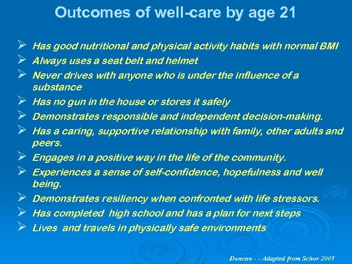 Outcomes of well-care by age 21 Ø Has good nutritional and physical activity habits