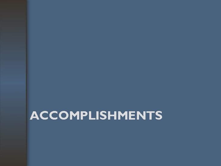 ACCOMPLISHMENTS 