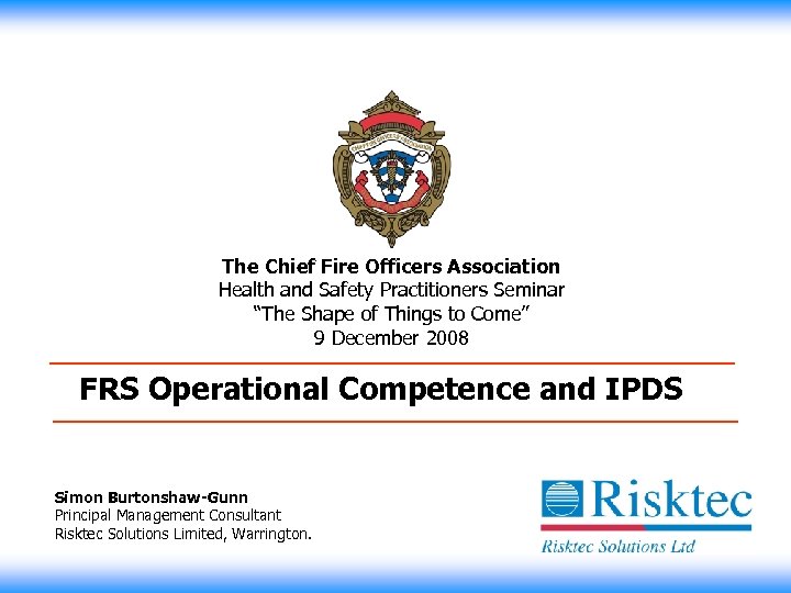 The Chief Fire Officers Association Health and Safety Practitioners Seminar “The Shape of Things