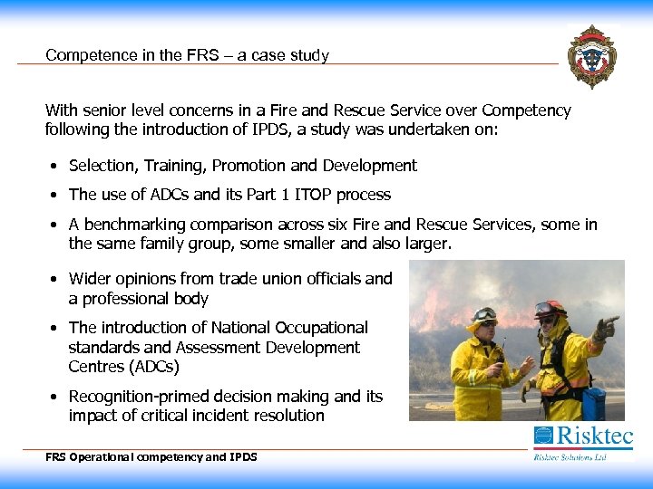 Competence in the FRS – a case study With senior level concerns in a