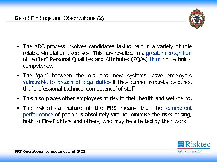 Broad Findings and Observations (2) • The ADC process involves candidates taking part in