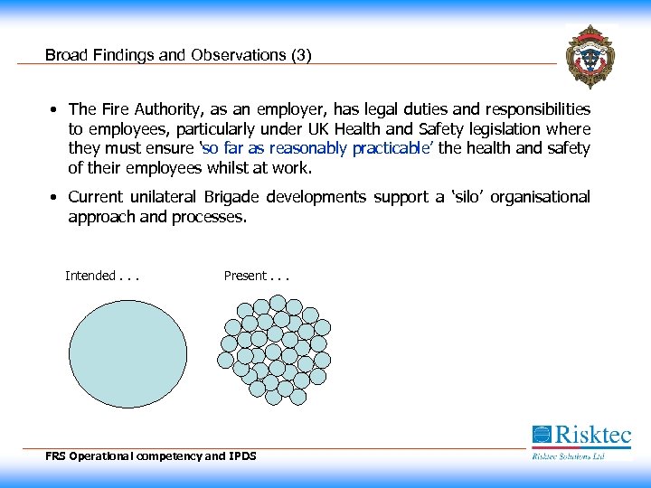 Broad Findings and Observations (3) • The Fire Authority, as an employer, has legal