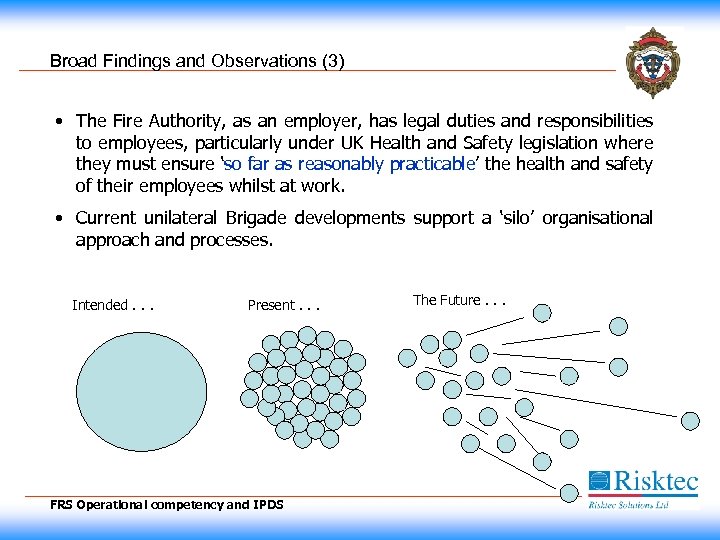 Broad Findings and Observations (3) • The Fire Authority, as an employer, has legal