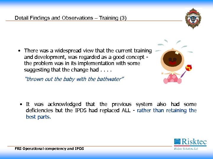 Detail Findings and Observations – Training (3) • There was a widespread view that