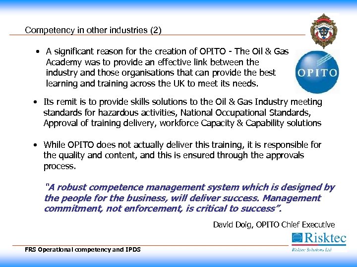 Competency in other industries (2) • A significant reason for the creation of OPITO