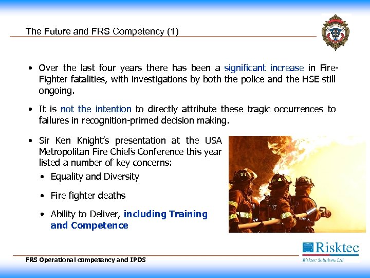 The Future and FRS Competency (1) • Over the last four years there has