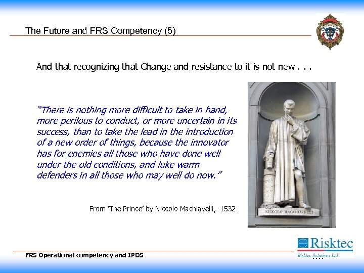 The Future and FRS Competency (5) And that recognizing that Change and resistance to