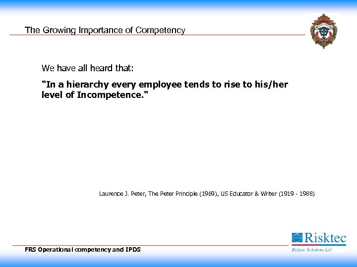 The Growing Importance of Competency We have all heard that: 