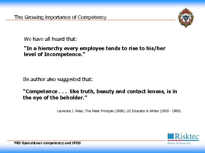 The Growing Importance of Competency We have all heard that: 