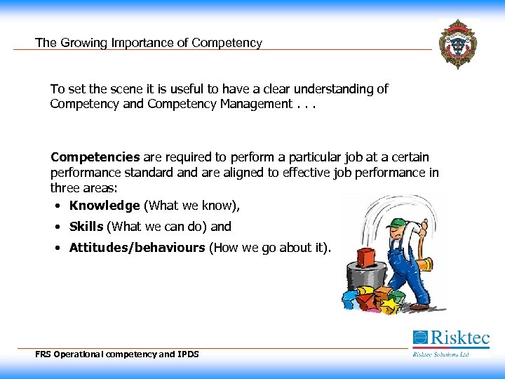 The Growing Importance of Competency To set the scene it is useful to have