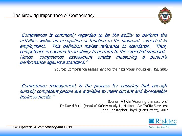 The Growing Importance of Competency “Competence is commonly regarded to be the ability to
