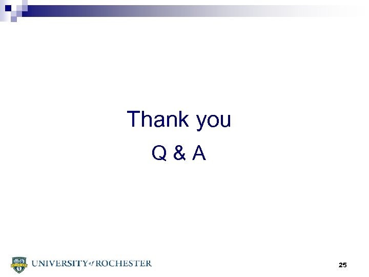 Thank you Q&A 25 